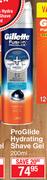 Gillette Proglide Hydrating Shave Gel-200ml