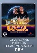 DJ Vetkuk Vs Mahoota Local Everywhere CD