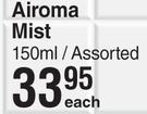 Airoma Mist Assorted-150ml Each