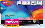 TCL 75"(190cm) 4K Google TV 75P655