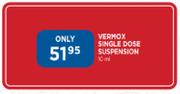 Vermox Single Dose Suspension-10ml