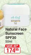 Oh-Lief Natural Face Sunscreen SPF20-50ml