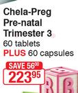 Chela-Preg Pre Natal Trimester 3 30 Tablets Plus 60 Capsules