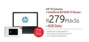 HP 15 Celeron-On 4GB Data + Vodafone R218 WiFi Router