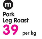 M Pork Leg Roast-Per Kg