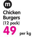 M Chicken Burgers(12 Pack)-Per Kg