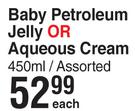 Purity Baby Petroleum Jelly Or Aqueous  Cream Assorted-450ml Each 