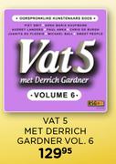 Vat 5 Met Derrich Gardner Vol.6 CD