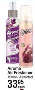 Airoma Air Freshener Assorted-150ml Each