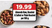 Almonds Raw, Roasted & Salted Or Plain Roasted-Per 100g