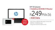 HP 15 Celeron-On 4GB Data + Vodafone R218 WiFi Router