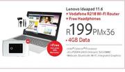 Lenovo Ideapad 11.6"-On 4GB Data + Vodafone R218 WiFi Router + Free Headphones