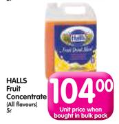 Halls Fruit Concentrate(All Flavours)-5Ltr