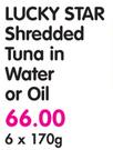 Lucky Star Shredded Tuna In Water Or Oil-6x170g