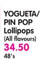Yogueta/Pin Pop Lollipops(All Flavours)-48's