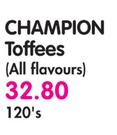 Champion Toffees(All Flavours)-120's