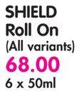 Shield Roll On (All Variants)-6 x 50ml