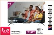 Skyworth 65"(165cm) UHD GOOGLE TV