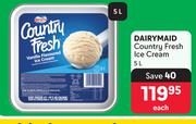 Dairymaid Country Fresh Ice Cream-5L Each