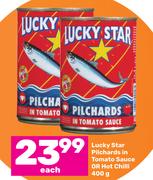 Lucky Star Pilchards In Tomato Sauce Or hot Chilli-400g Each