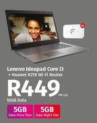 Lenovo Ideapad Core i3-On 10GB Data + Huawei R218 WiFi Router