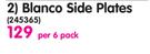 Blanco Side Plates-Per 6 Pack