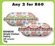 Rainbow Simply Chicken Polony(All Variants)-2x1kg