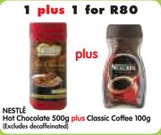 Nestle Hot Chocolate-500gm plus Classic Coffee-100gm (Excludes Decaffeinated)