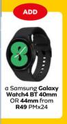 Samsung Galaxy Watch 4 BT 40mm Or 44mm