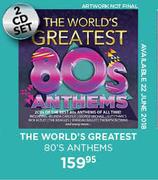 The World’s Greatest 80’s Anthems-2 CD Set