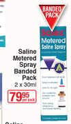 Saline Metered Spray Banded Pack-2 x 30ml Per Pack