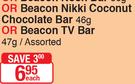 Beacon Nikki Coconut Chocolate Bar 46g Or Beacon TV Bar 47g-Each