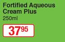 Fortified Aqueous Cream Plus-250ml