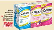 Caltrate Plus Blue-30 Tablets OR Chewables Or 30 Chewables OR 30 Tablets Each