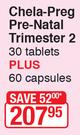 Chela-Preg Pre-Natal Trimester 2-30 Tablets Plus 60 Capsules