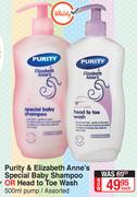 Purity & Elizabeth Anne's Special Baby Shampoo Or head To Toe Wash Pump Assorted-500ml Each