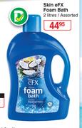 Skin eFX Foam Bath Assorted-2 Ltr 