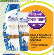 Head & Shoulders Supreme Moisture Shampoo 400ml Or Conditioner 275ml-For 1