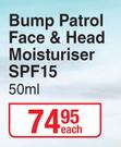 Bump Patrol Face & Head Moisturiser SPF15-50ml Each