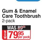 Oral-B Gum & Enamel Care Toothbrush-2 Pack Per Pack