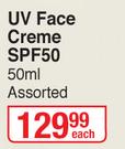 UV Face Creme Assorted SPF50-50ml Each