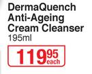 IQ DermaQuench Anti Ageing Cream Cleaner-195ml Each