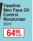 Vaseline Men Face Oil Control Moisturizer-50ml Each