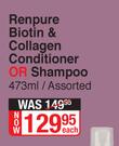 Renpure Biotin & Collagen Conditioner Or Shampoo Assorted-473ml Each