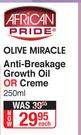 African Pride Olive Miracle Anti Breakage Growth Oil Or Creme-250ml Each