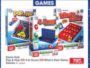 Game Hub Pop & Hop Or 4 To Score Or What's Their Name Games-Each