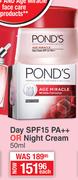 Ponds Age Miracle Day SPF15 PA++ Or Night Cream-50ml Each