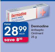 Dermadine Antiseptic Ointment-25g Each