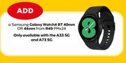 Samsung Galaxy Watch4 BT 40mm or 44mm-Each