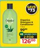 Organics Shampoo Or Conditioner-For 2 x 1Ltr